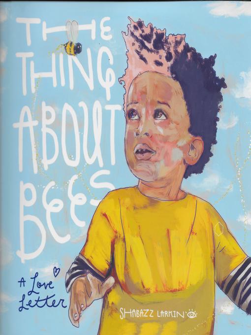 Title details for The Thing About Bees by Shabazz Larkin - Wait list